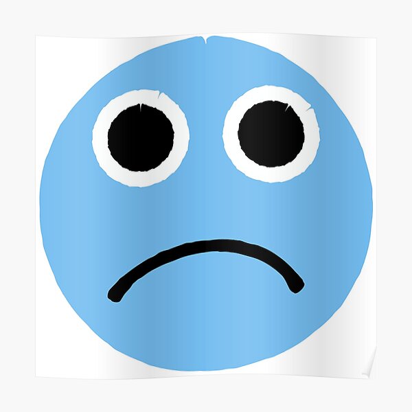 Blue Sad Face Emoticon Poster By Awkwarddesignco Redbubble