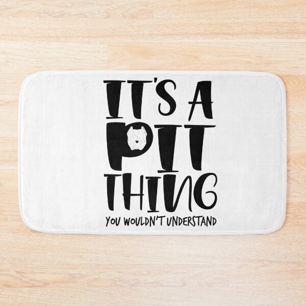 Item preview, It's a Pit Thing You wouldn't understand designed and sold by PrettyPittie Shop.