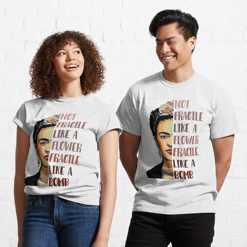 FRIDA KAHLO - Not fragile like a flower Classic T-Shirt