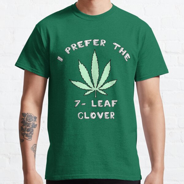 I Prefer The 7 Leaf Clover Classic T-Shirt