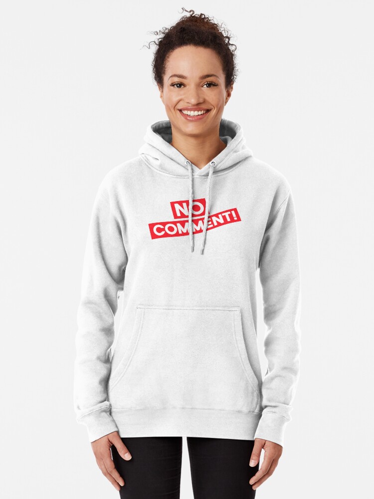 No best sale comment hoodie