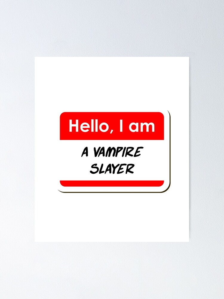 Hello I am a Vampire Slayer funny name tag Hello I am a Vampire Slayer funny name tag