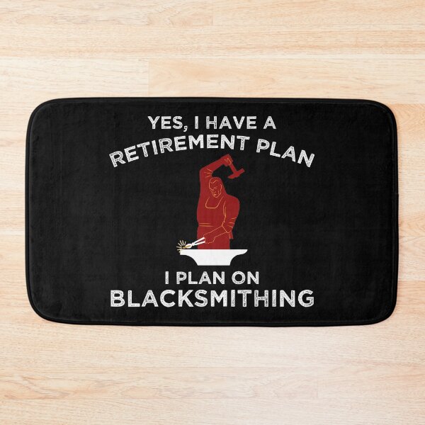 Item preview, Yes, I Have A Retirement Plan. I Plan On Blacksmithing. designed and sold by Cat Lady Designs.