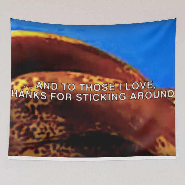 Item preview, AND TO THOSE I LOVE, THANKS FOR STICKING AROUND designed and sold by ymmhsbab.