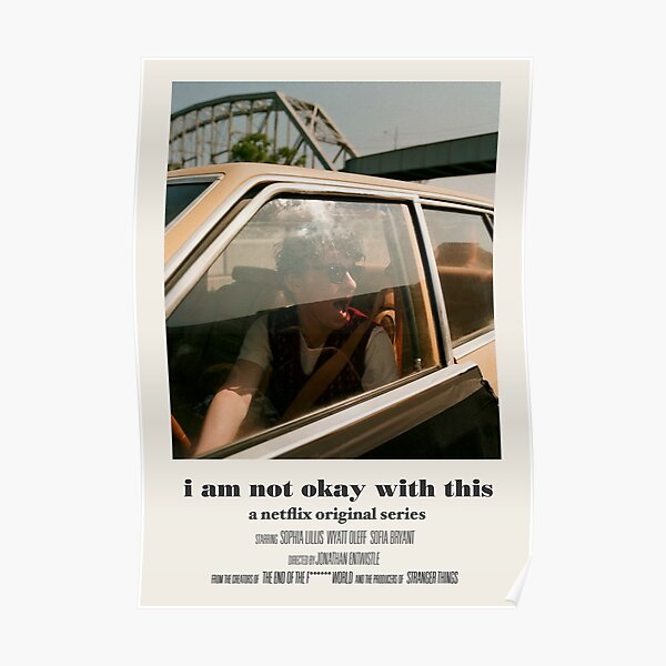 I Am Not Okay With This Poster Poster