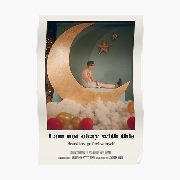 I Am Not Okay With This Poster Poster By Charlottewood Redbubble