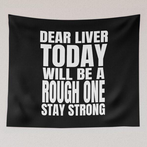 Item preview, Dear Liver Today Will Be A Rough One Stay Strong graphic designed and sold by RedmonsDesigns.