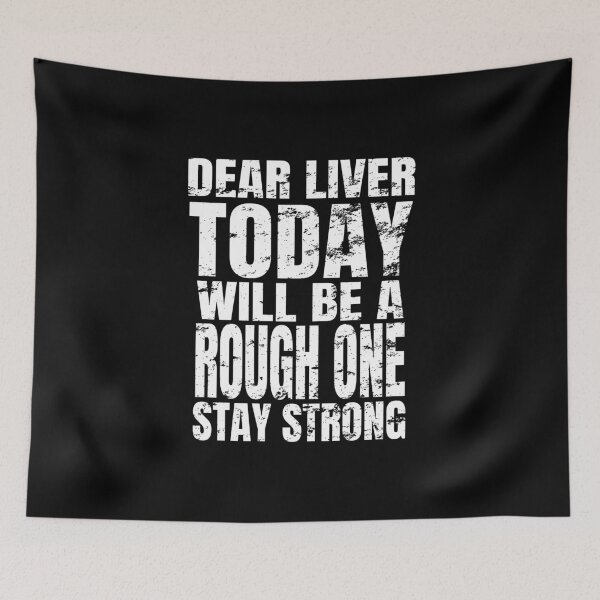 Item preview, Dear Liver Today Will Be A Rough One Stay Strong design designed and sold by RedmonsDesigns.