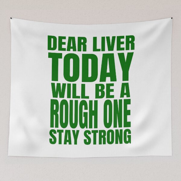 Item preview, Dear Liver Today Will Be A Rough One Stay Strong print designed and sold by RedmonsDesigns.