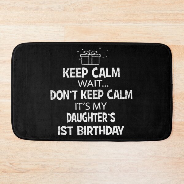 Item preview, I Can't Keep Calm It's My Daugther's 1st Birthday Girl designed and sold by Grabitees.