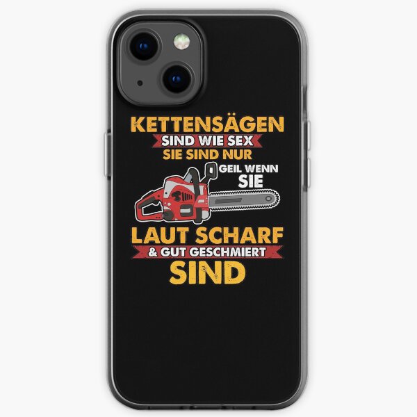 Kettensäge laut und scharf Motorsäge Geschenk iPhone Flexible Hülle