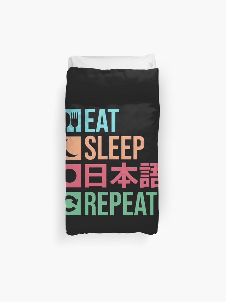Eat Sleep Japanese Repeat Duvet Cover By Tabinchu Redbubble - roblox eat sleep play repeat iphone case cover by hypetype