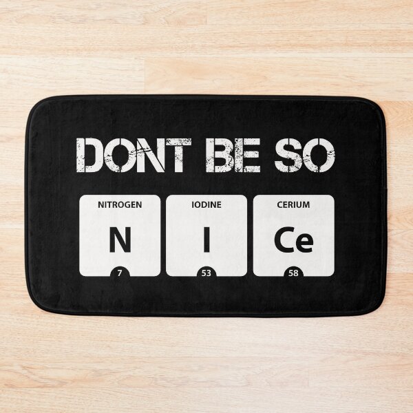 Item preview, Dont Be So Nice Chemistry Teacher Student Periodic Table designed and sold by CBShirtStar.