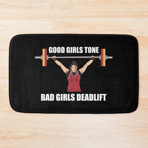Item preview, Good Girls Tone Bad Girls Deadlift designed and sold by Tabinchu.