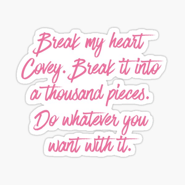 Break My Heart Covey Sticker By Milliemichelle Redbubble