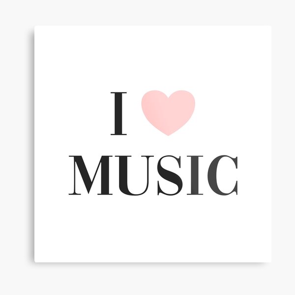 I love music Metal Print