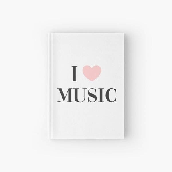I love music Hardcover Journal