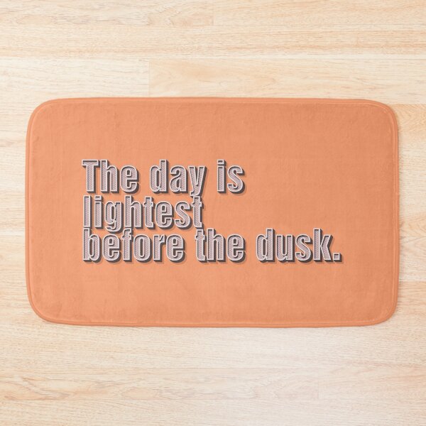 Item preview, The Day Is Lightest Before The Dusk designed and sold by Unspirations.