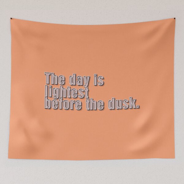 Item preview, The Day Is Lightest Before The Dusk designed and sold by Unspirations.