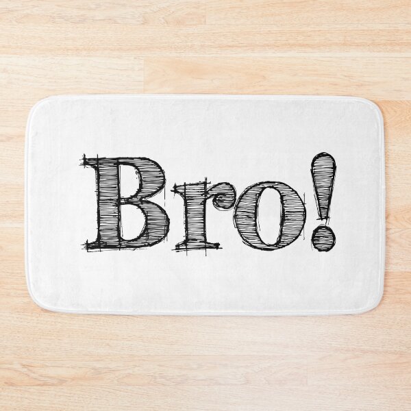 Item preview, Bro! artwork designed and sold by digitalknight.