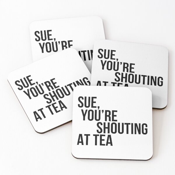 Item preview, Sue, You're Shouting At Tea designed and sold by FizzBang.