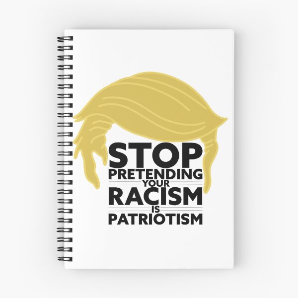 Item preview, Stop pretending your racism is patriotism designed and sold by ErenStream.