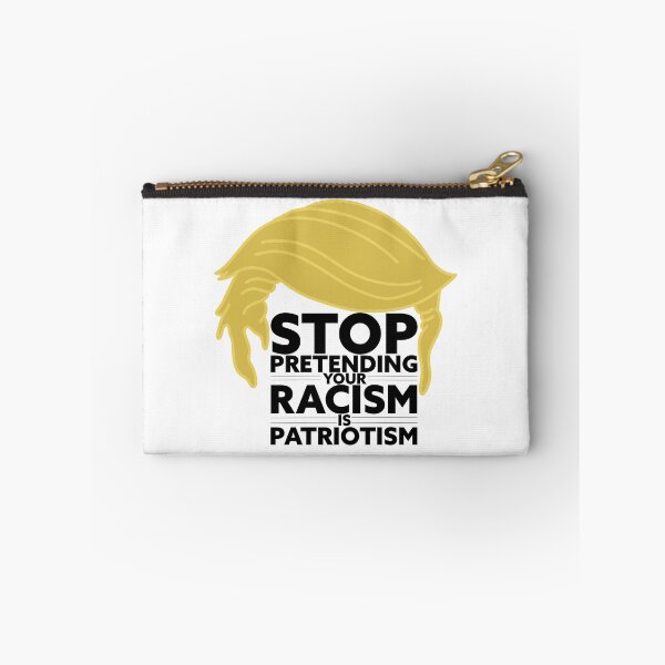 Item preview, Stop pretending your racism is patriotism designed and sold by ErenStream.