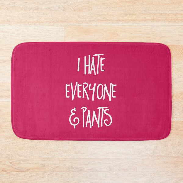 Item preview, Hate Everyone & Pants Funny Quote designed and sold by quarantine81.