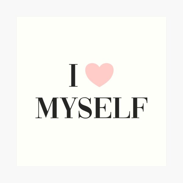 I love myself Art Print