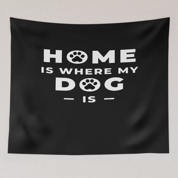 Item preview, Home is where my Dog is designed and sold by ER-DESIGNS.