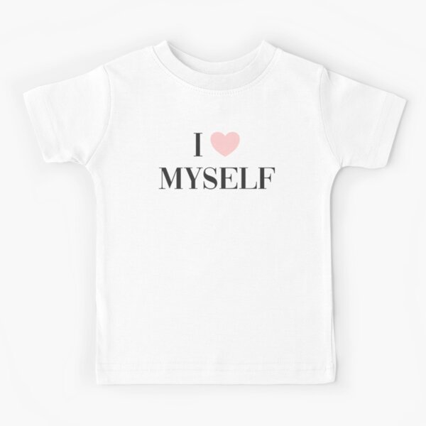 I love myself Kids T-Shirt