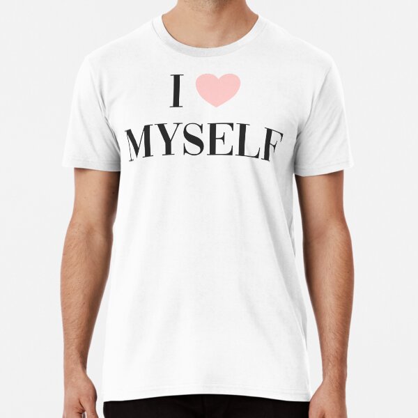 I love myself Premium T-Shirt