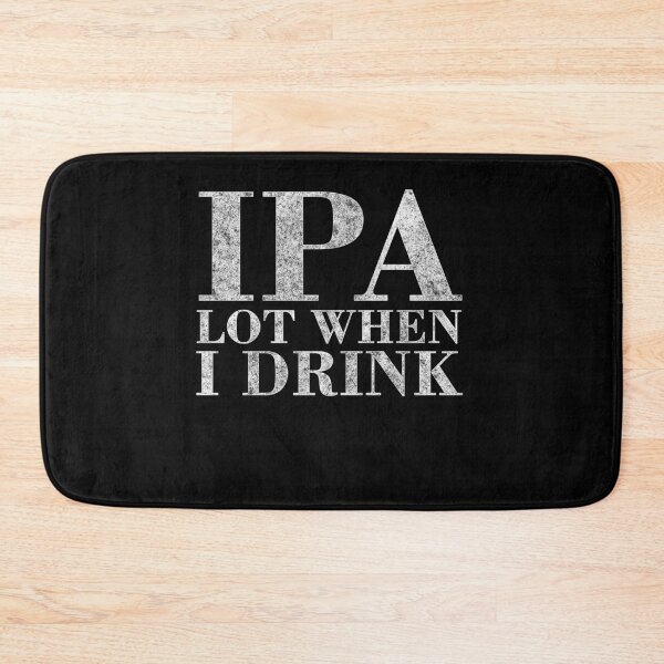 Item preview, IPA Lot When I Drink Beer Drinkers Funny Brewing T-Shirt designed and sold by majuga.