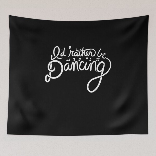 Artikelvorschau, I'd rather be dancing entworfen und verkauft von FrictionMaxxing.