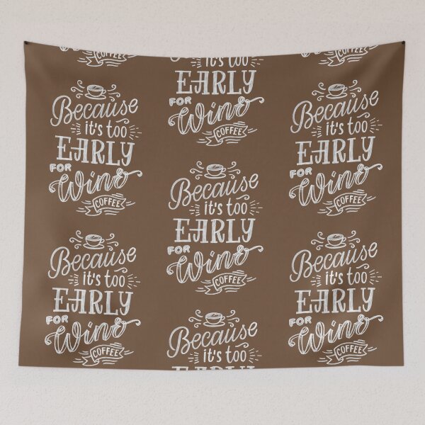 Item preview, Funny Coffee And Wine Lover Because It's Too Early For Wine designed and sold by UniQueensShop.