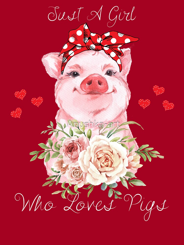 Cute Just A Girl Who Loves Pigs 