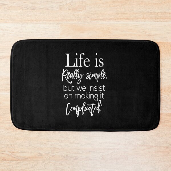 Item preview, Life is really simple, but we insist on making it complicated. designed and sold by Pameli.