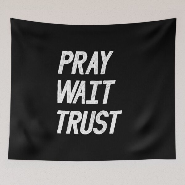 Item preview, Pray. Wait. Trust designed and sold by GraphicsbyNel.