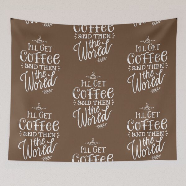 Item preview, Funny Coffee Lover I'll Get Coffee And Then The World designed and sold by UniQueensShop.