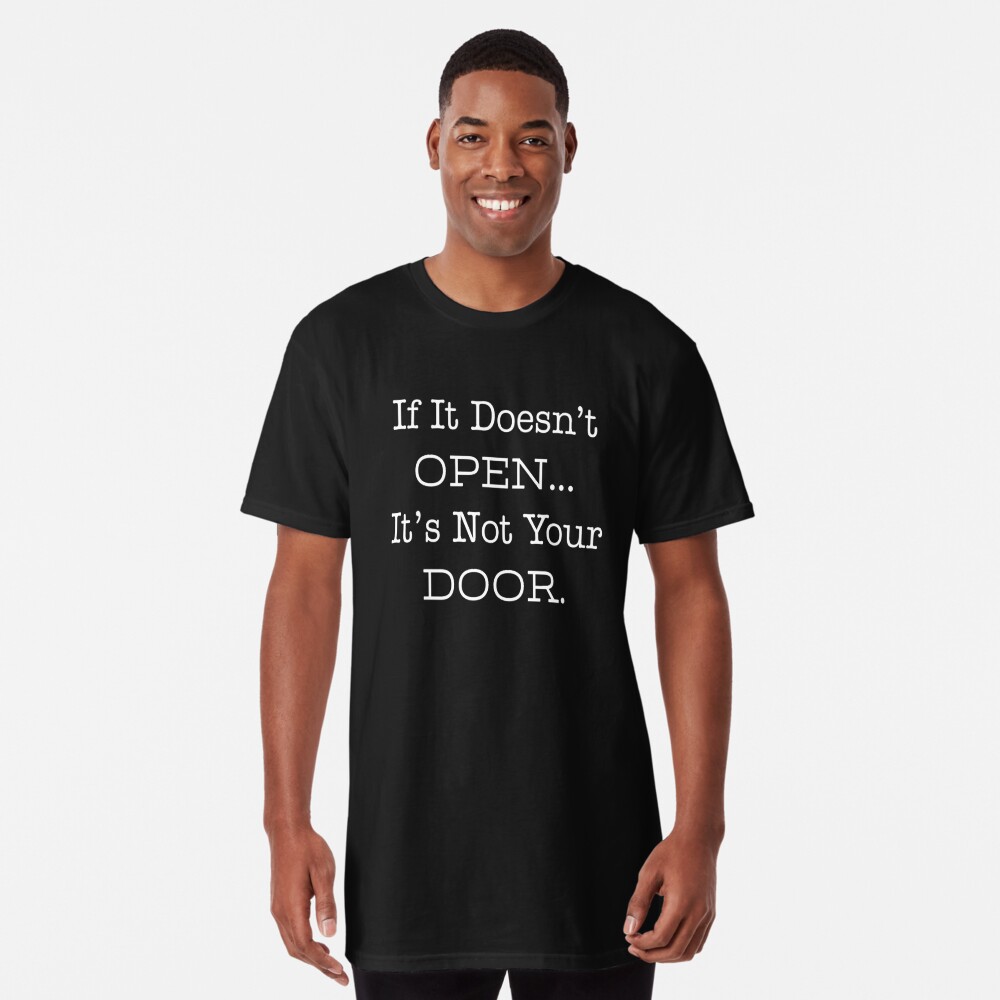 If It Doesn't Open It's Not Your Door Unisex T-shirt 