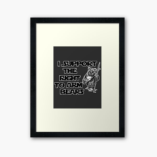 I Support the Right to Arm Bears Framed Art Print