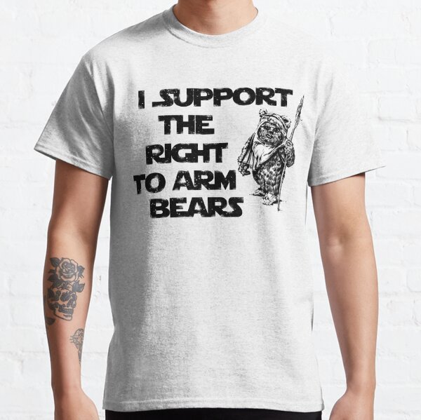 I Support the Right to Arm Bears Classic T-Shirt