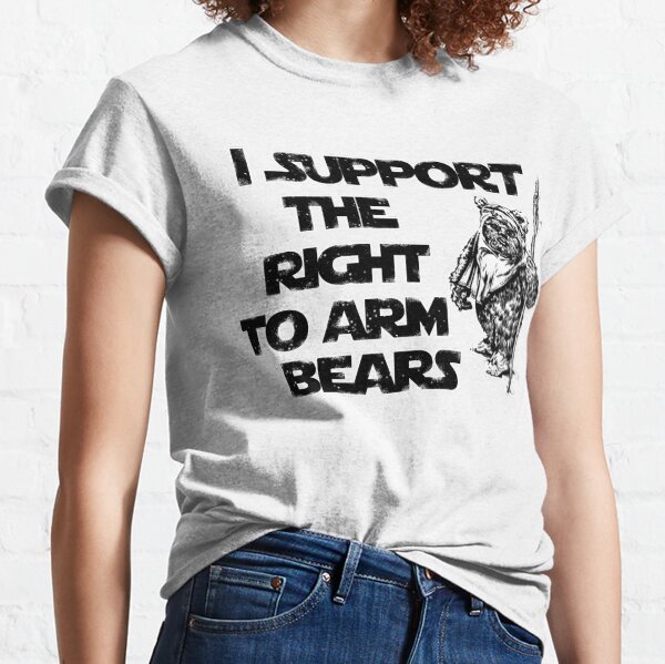 I Support the Right to Arm Bears Classic T-Shirt