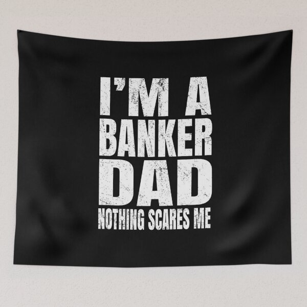 Item preview, I'm A Banker Dad Nothing Scares Me - Funny Banking design designed and sold by Grabitees.
