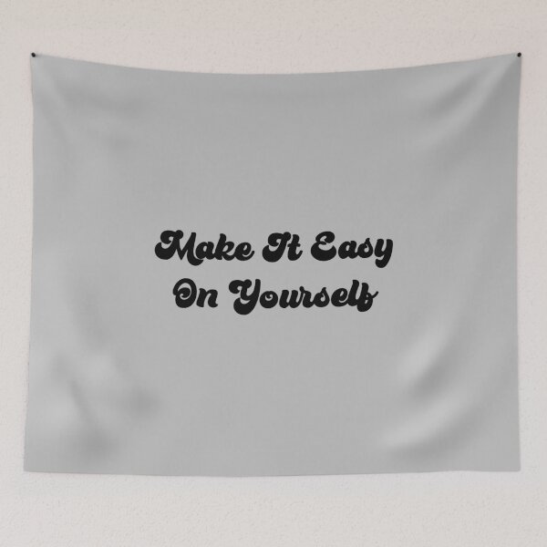 Item preview, Make It Easy On Yourself, black designed and sold by perezzzoso.