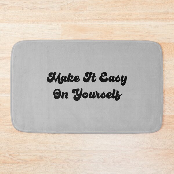 Item preview, Make It Easy On Yourself, black designed and sold by perezzzoso.