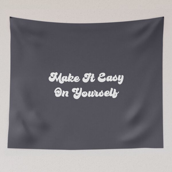 Item preview, Make It Easy On Yourself, white designed and sold by perezzzoso.