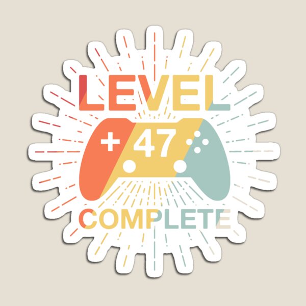 Item preview, Level 47 Complete 47th Birthday  designed and sold by Vanover Designs.