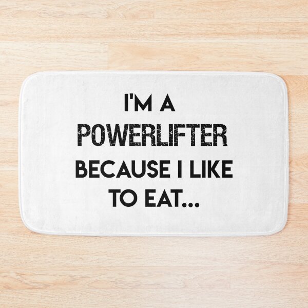 Item preview, I'm a Powerlifter Because I Like to Eat... designed and sold by jackknite.