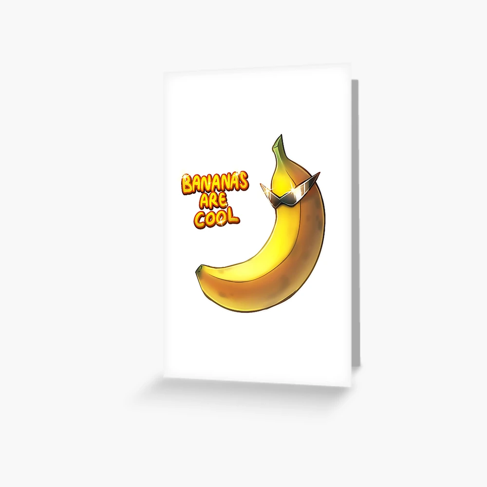 Bananas Are Cool